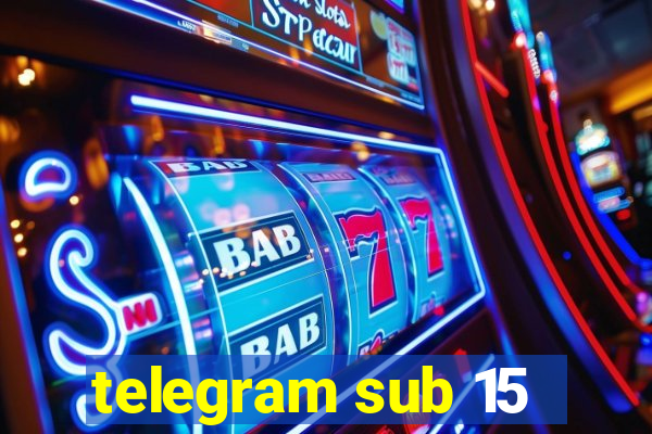 telegram sub 15